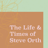 The Life and Times of Steve Orth 1733131019 Book Cover