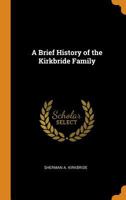 A Brief History of the Kirkbride Family 1015964214 Book Cover