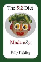 The 5: 2 Diet Made Ezy 1484898540 Book Cover