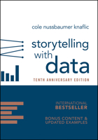 Storytelling with Data: A Data Visualization Guide for Business Professionals 1394388098 Book Cover