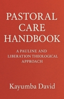 Pastoral Care Handbook A Pauline and Liberation Theological Approach B0F41GKNLT Book Cover