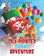 The Sky Pirates Grand Adventure 1035835967 Book Cover