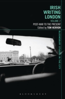 Irish Writing London: Volume 2: Post-War to the Present 1472576632 Book Cover