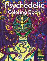 Psychedelic Coloring Book: Adult Coloring Book of Hippy, Trippy Designs 1949651568 Book Cover