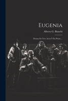 Eugenia: Drama En Tres Actos Y En Prosa ... 1021367842 Book Cover