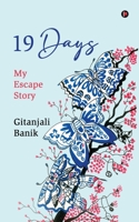 19 Days: My Escape Story B0F2J8HH8L Book Cover