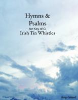 Hymns & Psalms for Key of G Irish Tin Whistles B0FJGCKMYR Book Cover