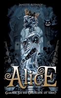 Alice: Glauben Sie die Geschichte ist wahr? 3384726723 Book Cover