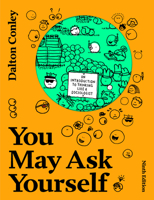 You May Ask Yourself: An Introduction to Thinking Like A Sociologist
