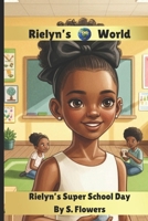 Rielyn’s Super School Day B0G6CDTF6M Book Cover