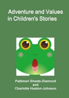 Adventure and Values in Children's Stories 0557665329 Book Cover