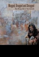 Mugged, Drugged and Shrugged: The Wrong Side of the Eastside 1425125069 Book Cover