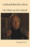 Lachend durchs Leben: Ein Tribut an Otto Schenk (German Edition) B0DST7Y54C Book Cover
