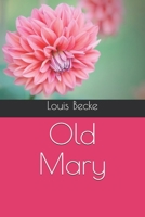 &quot;Old Mary&quot; 150013290X Book Cover