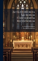 Acta Et Decreta Sacrorum Conciliorum Recentiorum (Latin Edition) 1024750663 Book Cover