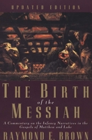 The Birth of the Messiah: A Commentary on the Infancy Narratives in Matthew and Luke 0385494475 Book Cover