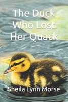 The Duck Who Lost Her Quack B09LGSH2LR Book Cover