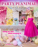 Party Planimal: Going All Out While Staying In 0789347296 Book Cover
