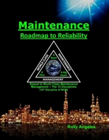 Maintenance Roadmap to Reliability: 10th Discipline of World Class Maintenance Management (The 12 Disciplines) 1649456174 Book Cover