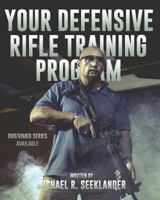 Your Defensive Rifle Training Program 1482537680 Book Cover