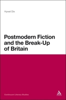 Postmodern Fiction and the Break-Up of Britain 1847064078 Book Cover