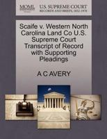 Scaife v. Western North Carolina Land Co U.S. Supreme Court Transcript of Record with Supporting Pleadings 127016788X Book Cover