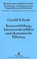 Konzernbildung, Interessenkonflikte Und Oekonomische Effizienz: Ansaetze Zur Theorie Des Konzerns Und Ihre Relevanz Fuer Rechtspolitische Schlußfolger 3631307683 Book Cover