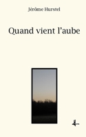 Quand vient l'aube 1545152713 Book Cover