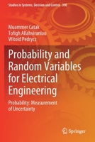 Probability and Random Variables for Electrical Engineering: Probability: Measurement of Uncertainty 3030829243 Book Cover