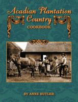 Acadian Plantation Country Cookbook 1589804627 Book Cover