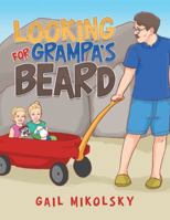 Looking for Grampa's Beard 1504397347 Book Cover