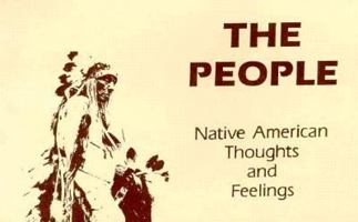 The People: Native American Thoughts and Feelings 0913990779 Book Cover