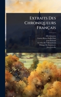 Extraits Des Chroniqueurs Français (French Edition) 1023719452 Book Cover