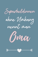 SUPERHELDINNEN OHNE UMHANG NENNT MAN OMA: A4 Notizbuch BLANKO liebevolles Geschenk für Oma | Omi | Grossmutter | schöne Geschenkidee als Dankeschön | ... | zum Geburtstag (German Edition) 1711799165 Book Cover