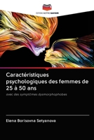 Caractéristiques psychologiques des femmes de 25 à 50 ans: avec des symptômes dysmorphophobes 6203128805 Book Cover