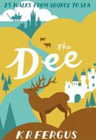 The Dee: 25 Walks from Source to Sea 1907025367 Book Cover