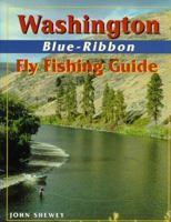 Washington Blue-Ribbon Fly Fishing Guide (Blue-Ribbon Fly Fishing Guides) 1571881344 Book Cover