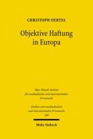 Objektive Haftung in Europa: Rechtsvergleichende Untersuchung Zur Weiterentwicklung Der Verschuldensunabhangigen Haftung Im Europaischen Privatrech 3161502701 Book Cover