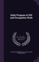 Daily Program of Gift and Occupation Work 1021992232 Book Cover