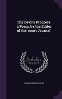 The Devil's Progress: A Poem 1144238889 Book Cover