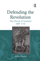 Defending the Revolution: The Church of Scotland 1689–1716 1032921293 Book Cover