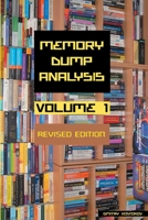 Memory Dump Analysis Anthology, Volume 1, Revised Edition (Memory Dump Analysis Anthology 1912636212 Book Cover