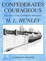 Confederates Courageous: The Story of the Confederate Submarine H. L. Hunley 0974455601 Book Cover