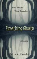 Breathing Ghosts: A Time Travel Adventure (Molly Claire Book 1) (Molly Claire Series) 1539410536 Book Cover