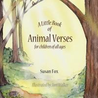 A Little Book of Animal Verses for Children of All Ages 1491873337 Book Cover