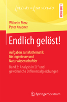 Endlich Gelöst! Aufgaben Zur Mathematik Für Ingenieure Und Naturwissenschaftler: Band 2: Analysis in R^n Und Gewöhnliche Differentialgleichungen 3662547821 Book Cover