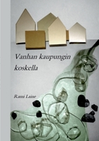 Vanhan kaupungin koskella 952802386X Book Cover