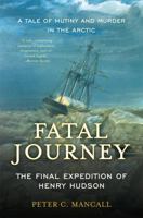 Fatal Journey: The Final Expedition of Henry Hudson 046500511X Book Cover