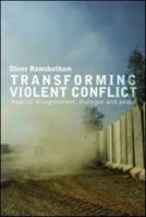 Transforming Violent Conflict: Radical Disagreement, Dialogue and Survival 0415552087 Book Cover