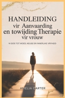 Handleiding vir Aanvaarding en Towijding Therapie vir Vrouw: 'n Gids tot moed, keuse en innerlike vryheid (German Edition) B0FSDT35RW Book Cover